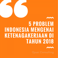 5 Problem Indonesia Mengenai Ketenagakerjaan Di Tahun 2018