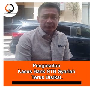 Pengusutan Kasus Bank NTB Syariah Terus Disikat.